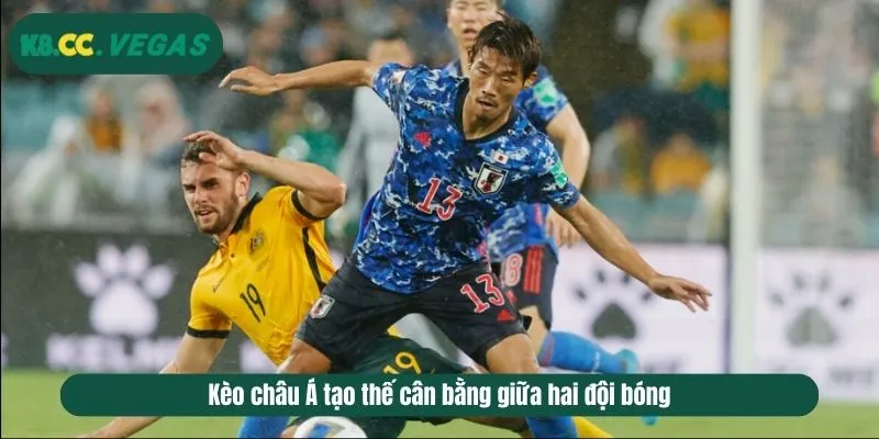 Kèo châu Á tạo thế cân bằng giữa hai đội bóng