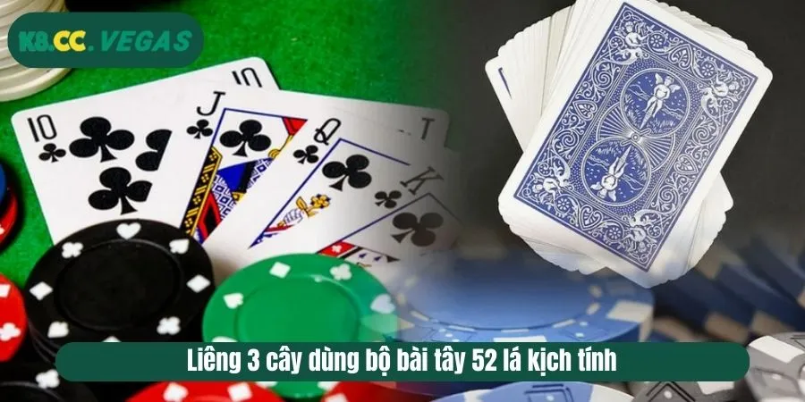 Hướng Dẫn Chơi Liêng 3 Cây Toàn Diện Từ A - Z Cho Tân Thủ Liêng 3 cây dùng bộ bài tây 52 lá kịch tính