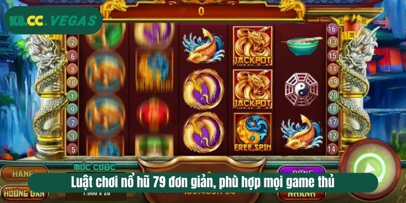 Luật chơi nổ hũ 79 đơn giản, phù hợp mọi game thủ