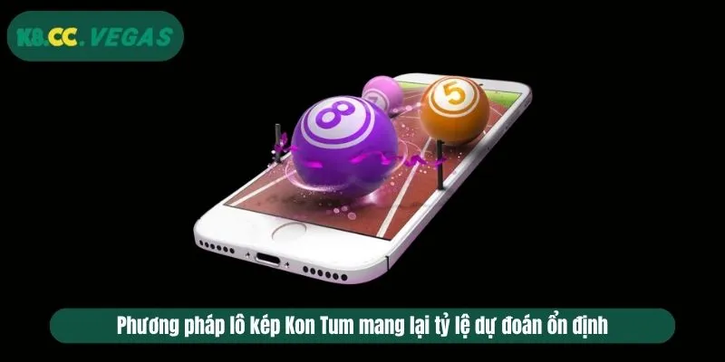 Phương pháp lô kép Kon Tum mang lại tỷ lệ dự đoán ổn định